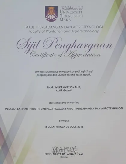 Sijil Penghargaan Fakulti Perladangan dan Agroteknologi UiTM kerana menerima pelajar latihan industri.